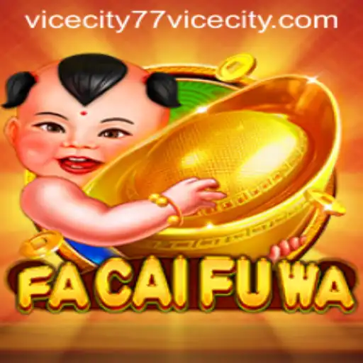 Diving into the Virtual World of FaCaiFuWa and ViceCity 77