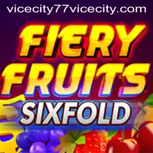Exploring the Thrills of FieryFruitsSixFold and ViceCity 77