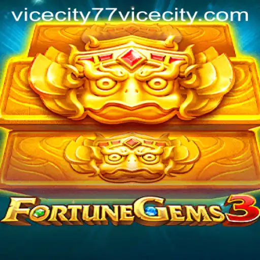 Discover the Exciting World of FortuneGems3: A Dive into ViceCity 77