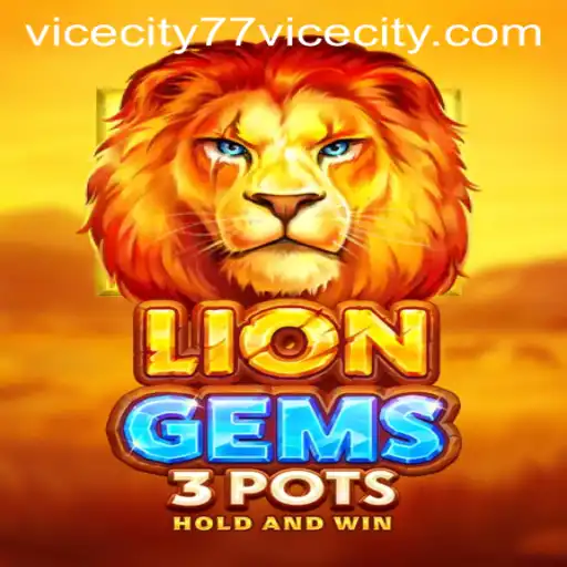 Discover the Thrilling World of LionGems3pots: The Latest Sensation in ViceCity 77